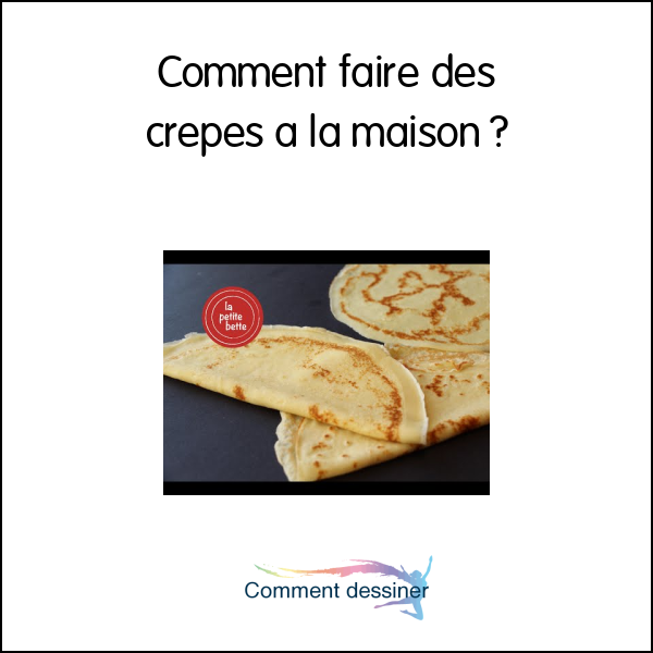 Comment faire des crepes a la maison